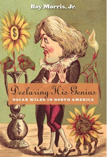 Additions And Corrections To Roy Morris Jr.’s Declaring His Genius: Oscar Wilde In North America (2013)