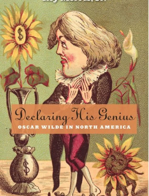 Additions And Corrections To Roy Morris Jr.’s Declaring His Genius: Oscar Wilde In North America (2013)